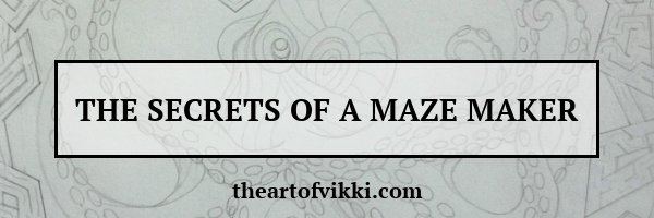 The Secrets Of A Maze Maker
