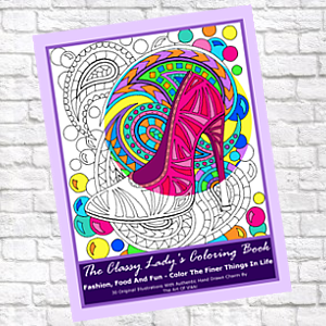 The Classy Lady's Coloring Book - Coloring For Grownups